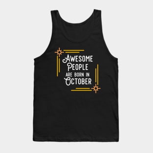 Awesome People Are Born In October (White Text, Framed) Tank Top